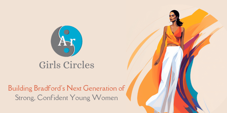 Ar Holistic Therapy - Bradford - Girls circles building a new generation of strong confident young women in West Yorkshire.